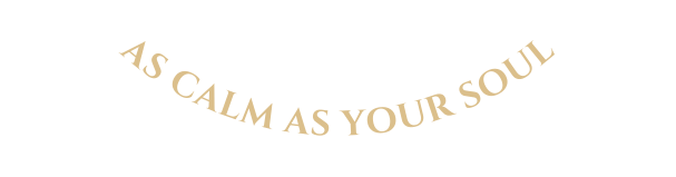 as calm as your soul